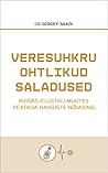 Veresuhkru ohtlikud saladused by Sergey Saadi Veresuhkru ohtlikud saladused by Sergey Saadi
