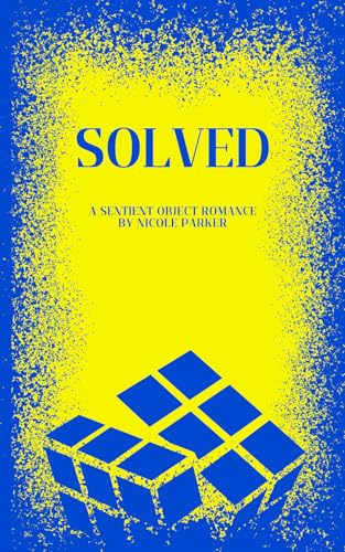 Solved: A Sentient Object Romance (Kyleverse)