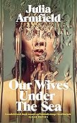 Our Wives Under the Sea 