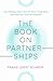 The Book on Partnerships: How Startups Work With Partners To Sell More, Add Features, And Get Acquired.
