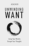 Unwinding Want: U...