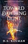 Toward Dawning Light (Darkened Skies #5)