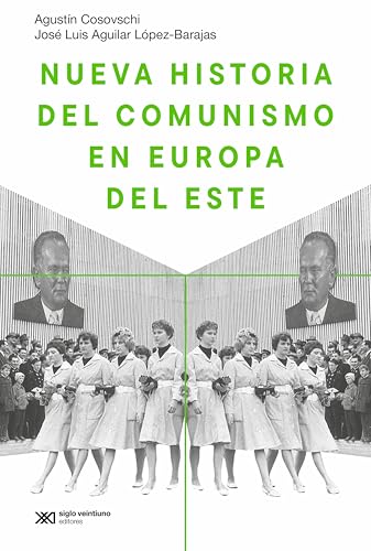 Nueva historia del comunismo en Europa del Este (Pasados que Insisten) (Spanish Edition)