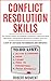 Conflict Resolution Skills:...