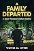 A Family Departed by Wayne M. Utter