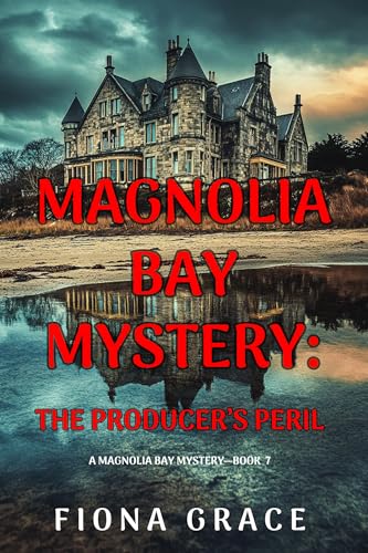 The Producer’s Peril (A Magnolia Bay Mystery—Book 7)