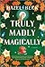 Truly Madly Magically (Witchlore, #3)