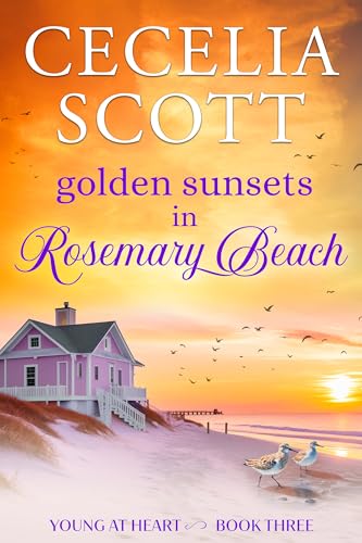 Golden Sunsets in Rosemary Beach (Young at Heart Book 3)