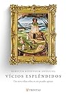 Vícios Esplêndido...