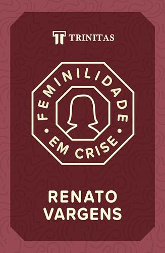 Feminilidade em Crise (Portuguese Edition)