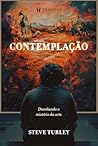 Contemplação: Desvelando o mistério da arte (Portuguese Edition)