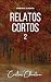 Relatos Cortos 2: Antología...