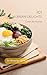 101 Korean Delights: Cook A...