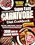 High Protein Carnivore Diet Cookbook For Beginners on a Budget by Joshua Michael Davis