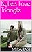 Kylie's Love Triangle by Myra Page
