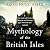 Mythology of the British Isles: The Geoffrey Ashe Histories