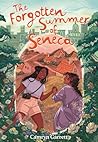 The Forgotten Summer of Seneca by Camryn Garrett The Forgotten Summer of Seneca by Camryn Garrett