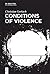 Conditions of Violence by Christian Gerlach