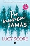 Por nunca jamás by Lucy Score