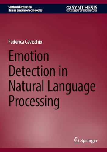 Emotion Detection in Natural Language Processing (Synthesis Lectures on Human Language Technologies)