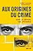 Aux origines du crime by Kerry Daynes