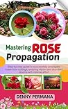 Mastering Rose Pr...