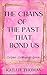 The chains of the past that bond us (Vows and Bonds Book 1)