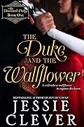 The Duke and the Wallflower (The Unwanted Dukes #1)