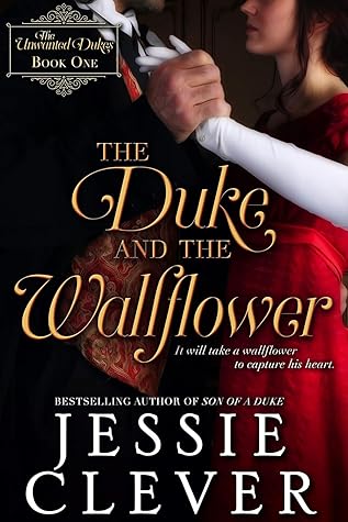 The Duke and the Wallflower (The Unwanted Dukes #1)