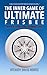 The Inner Game of Ultimate Frisbee by Anthony Adams