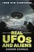 True UFO Sightings: Real UFOs and Aliens (True Ghost Stories)