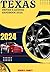 TEXAS DRIVER'S LICENSE HANDBOOK 2024 by BENSON B. BENNETT