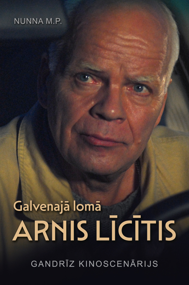 Galvenajā lomā Arnis Līcītis. Gandrīz kinoscenārijs