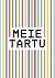 Meie Tartu: mitu linna mahub ühte linna?