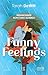 Funny Feelings. Innamorarsi non è uno scherzo (Italian Edition)