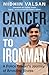 Cancerman to Ironman: A Police Officer's Journey of Arresting Illness