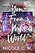 You From My World by Nicole C.W.