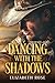Dancing with the Shadows