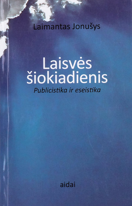 Laisvės šiokiadienis: publicistika ir eseistika