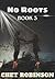 No Roots ( Book 3 )