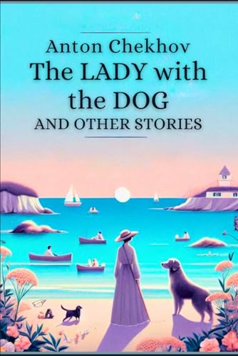 The Lady With The Dog and Other Stories