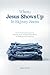 When Jesus Shows Up In Skinny Jeans: From knowing about Jesus to knowing Jesus-a personal testimony to challenge and inspire you.