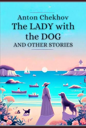 The Lady With The Dog and Other Stories