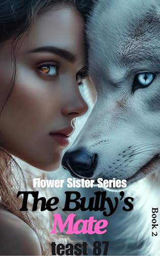 The Bully's Mate: Ebony's Challenge (Flower Sister Series Book 2)