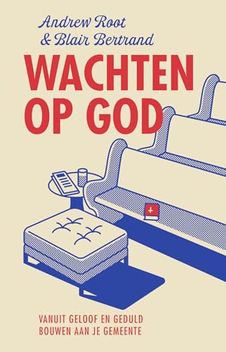 Wachten op God: Vanuit geloof en geduld bouwen aan je gemeente (Dutch Edition)