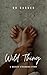 Wild Thing. by DR Barnes Wild Thing. by DR Barnes