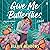 Give Me Butterflies (Oaks Sisters, #1)