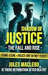Shadow of Justice: The Fall and Rise