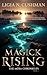 Magick Rising by Ligia N. Cushman