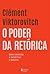 O poder da retórica by Clément Viktorovitch